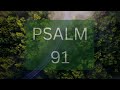 Psalm 91: The Most Powerful  Prayer In the Bible.