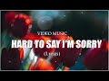 Hard To Say I'm Sorry - Lyrics