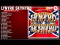 Lynyrd Skynyrd Greatest Hits 🍃 Gimme Three Steps, The Ballad Of Curtis Loew, Simple Man #809