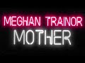 Meghan Trainor - Mother (Official Lyric Video)