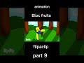 Blox fruits animation flipaclip part : 9