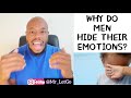 #datingadvice #howmenthink  WHY DO MEN HIDE THEIR EMOTIONS / Why do men hide their feelings?