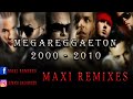 MEGA REGGAETON - (AÑO 2000  2010) -  MAXI REMIXES