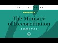 The Ministry of Reconciliation – Daily Devotional