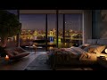 Cozy Luxury Apartments Ambience in City | Background 4k Jazz Music | Sleep, Chill