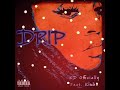 KD Officially- Drip (Feat. Kimbo)