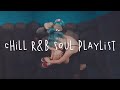 Chill r&b soul playlist / Best English Songs