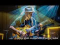 Relaxing Exective Music _Smooth Jazz on Guitar  Music for Work & Study