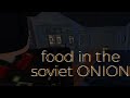 food in the soviet ONION