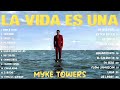 LA VIDA ES UNA - Myke Towers (Álbum Completo)