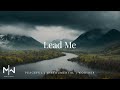 Lead Me | Soaking Worship Music Into Heavenly Sounds // Instrumental Soaking Worship