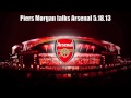 Piers Morgan talks Arsenal 5.18.13