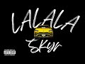 Skyr - LaLaLa (Prod. s1rexx2k)