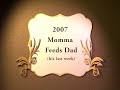 2007 Momma Feeds Dad
