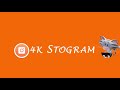 How to use 4K Stogram