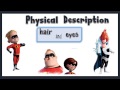 Physical description: hair and eyes