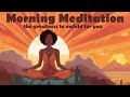 The Greatness that is about to Unfold for You Today ~ Morning Meditation