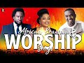 Top 100 Deep worship songs for breakthrough All Time | Sinach, Mercy Chinwo, Sonnie Baddiu, Eben...