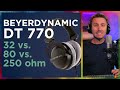 Beyerdynamic DT770: EVERYTHING you should know (32, 80, 250 ohms)