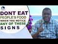 Don't Eat People's Food When You Notice Any of These Signs