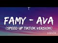 FAMY AVA (speed up tiktok version)