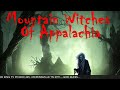 Mountain Witches Of Appalachia #appalachia #appalachian #story