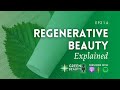 EP214: What is regenerative beauty?