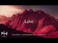Love - Instrumental Worship Music + Moments of Worship