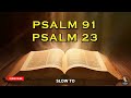 PSALM 91 and PSALM 23: The Two Most Powerful Prayers in the Bible!!!!