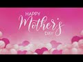 Happy Mothers Day Screensaver - Pink Hearts - 10 Hours - Full HD - OLED Safe