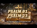 PSALM 91 and PSALM 23 /// POWERFUL PRAYER OF DELIVERANCE - GOD, I ASK YOU FOR DELIVERANCE!