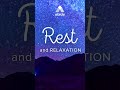 Rest and Relaxation - Breathe with Abide Meditation