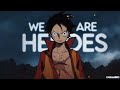 [One Piece AMV] - HEROES