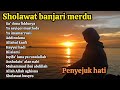 SA' DUNA FIDDUNYA - SHOLAWAT BANJARI MERDU | SHOLAWAT NABI FULL ALBUM