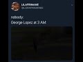 Nobody: George Lopez at 3 AM