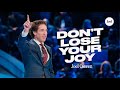 Don't Lose Your Joy __  Joel Osteen