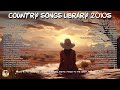GREATEST COUNTRY MUSIC 🎧 Best Country Chill Songs 2010s - Relax & Chill
