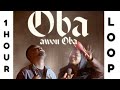 JOE METTLE- OBA AWON OBA feat SUNMISOLA AGBEBI (1 HOUR LOOP)