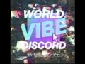 The World Vibe Discord trailer