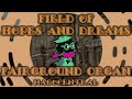 Field of Hopes and Dreams - Fairground Organ