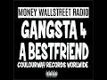 Gangsta 4 A Best Friend (feat. Colourway Records Worldwide)