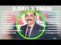 El Chapo de Sinaloa ~ Românticas Álbum Completo 10 Grandes Sucessos