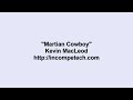 Kevin MacLeod ~ Martian Cowboy