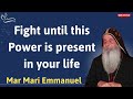 Fight until this Power is present in your life - Pastora Mar Mari Emmanuel