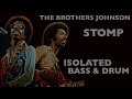 THE BROTHERS JOHNSON - STOMP - ISOLATED BASS & DRUM