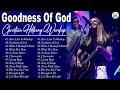 Goodness Of God 🙏 Number One Christian Hillsong Worship Songs 2024 Playlist