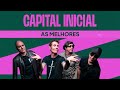 Capital Inicial - As Melhores