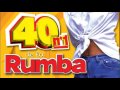 40 Nº1 de la Rumba - Los Chichos, Peret, Rumba 3, Los Amaya, Dolore Vargas, Amina, Albahaca...