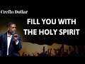 FILL YOU WITH THE HOLY SPIRIT - Creflo Dollar