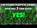 Can You Beat Plants Vs. Zombies With ONLY 2 Seed Slots?